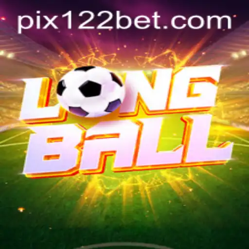 Descubra o Empolgante Mundo de LongBall e Sua Conexão com 122bet